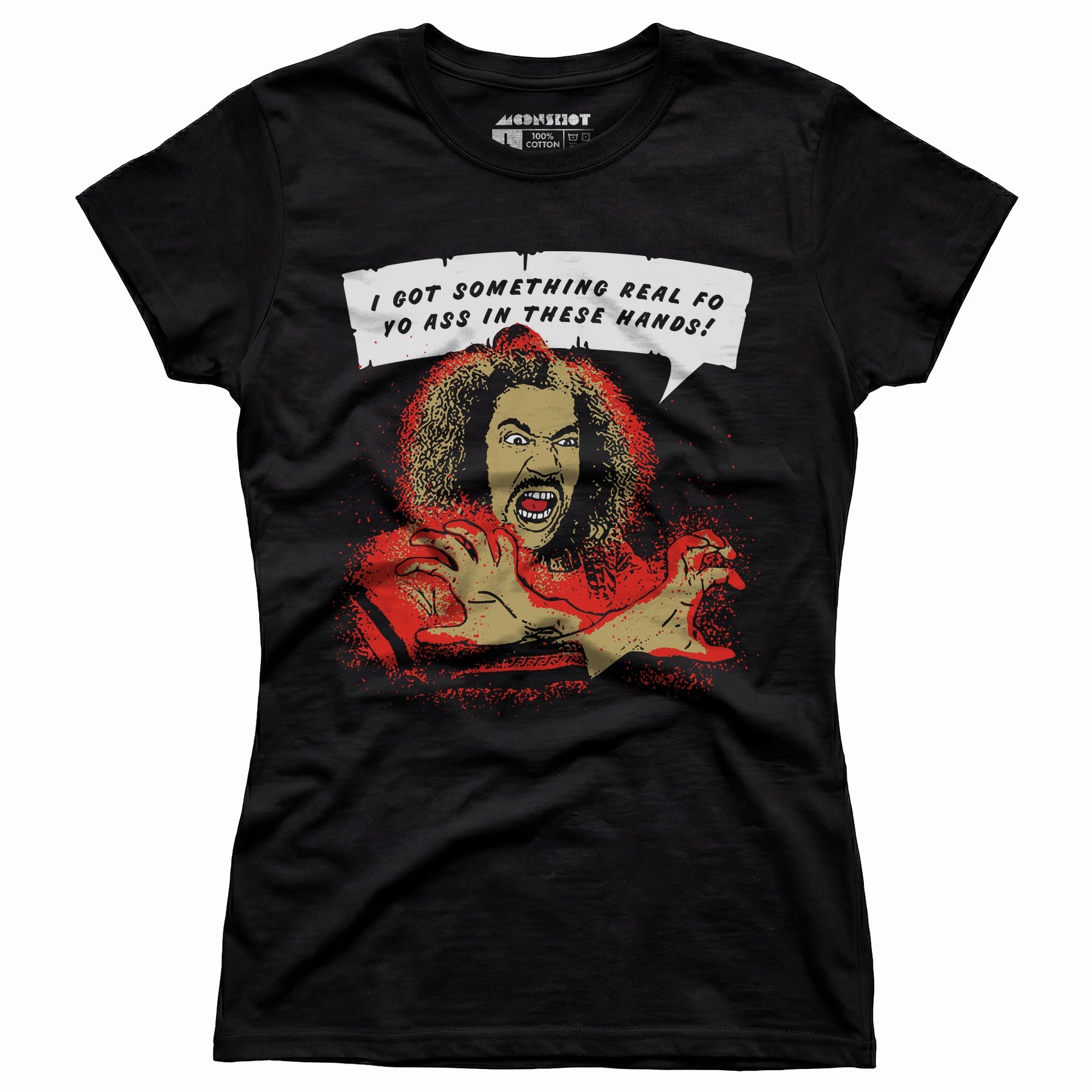 Shonuff - I Got Something Real Fo Yo Ass in These Hands - Women's T-Shirt