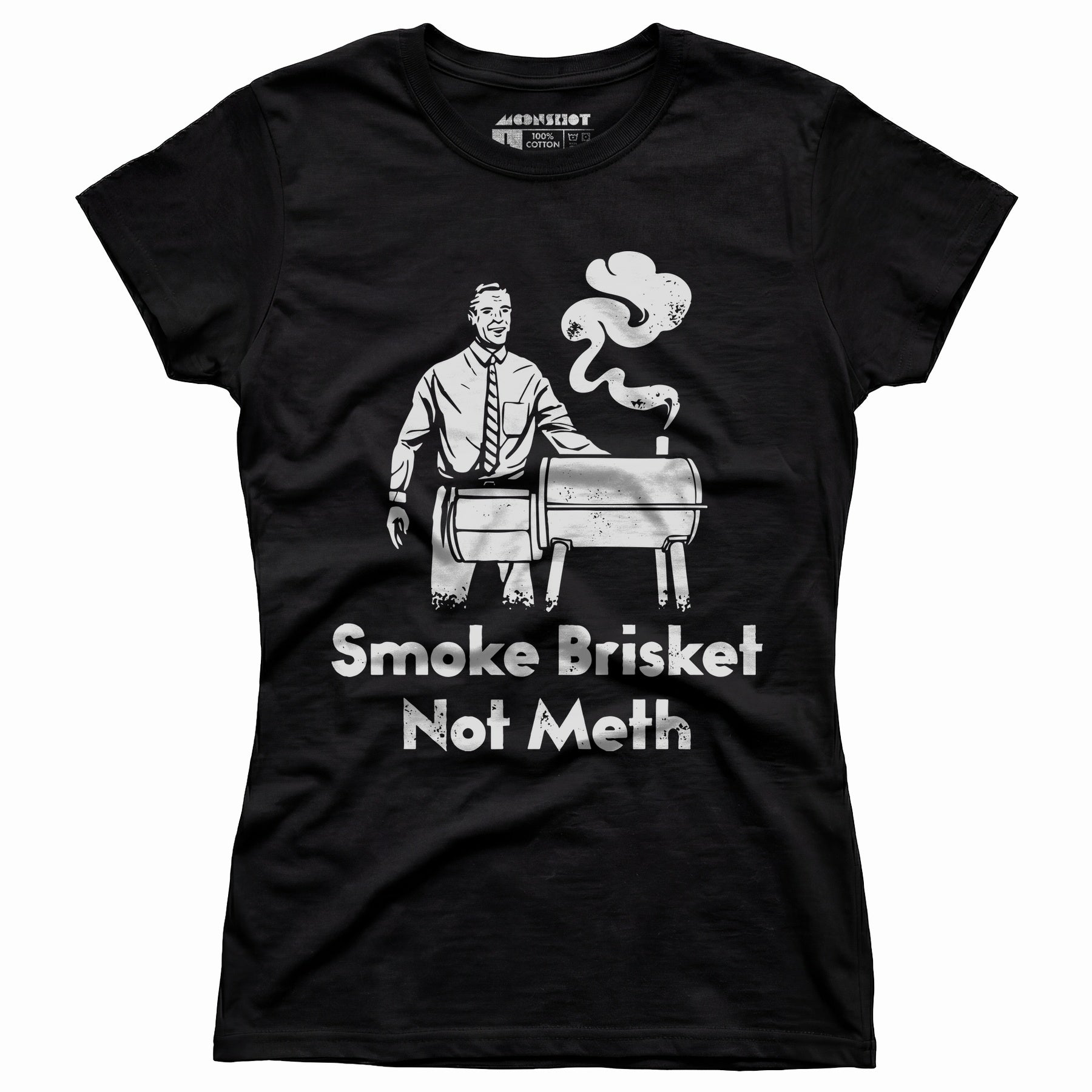 Smoke Brisket Not Meth - Women's T-Shirt