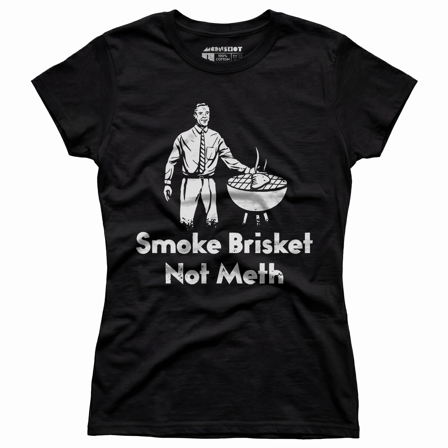 Smoke Brisket Not Meth v2 - Women's T-Shirt