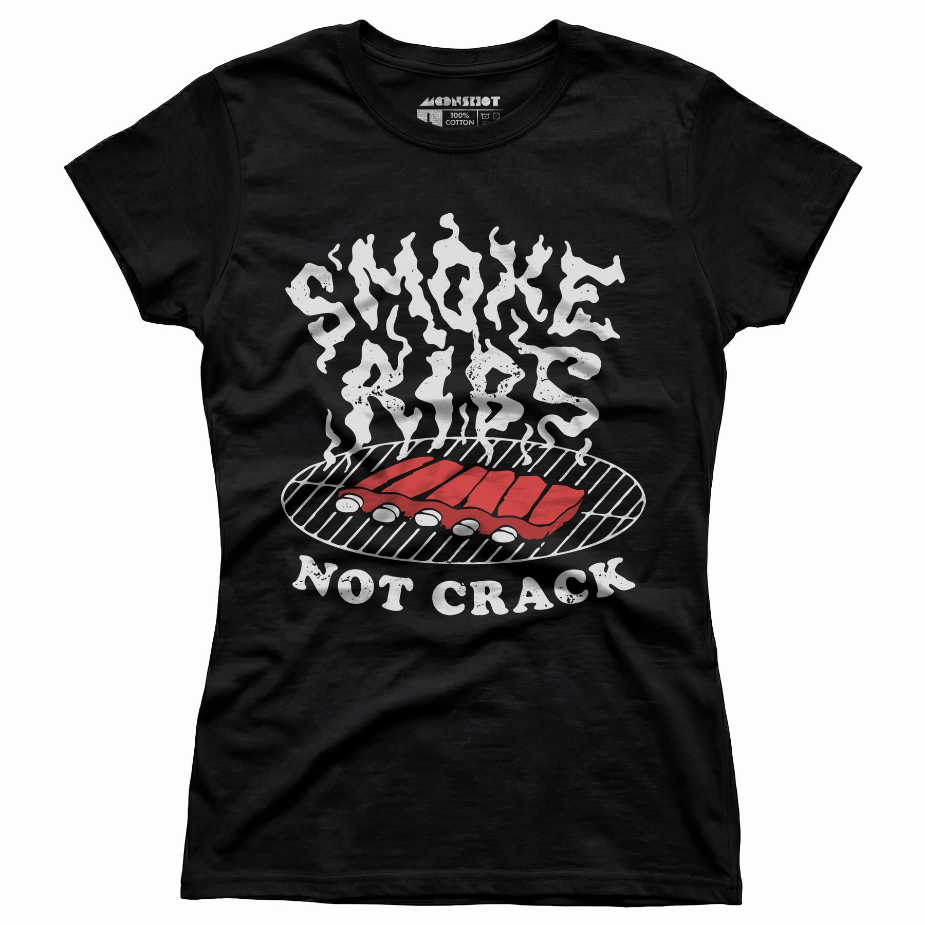 Smoke Ribs Not Crack - Women's T-Shirt