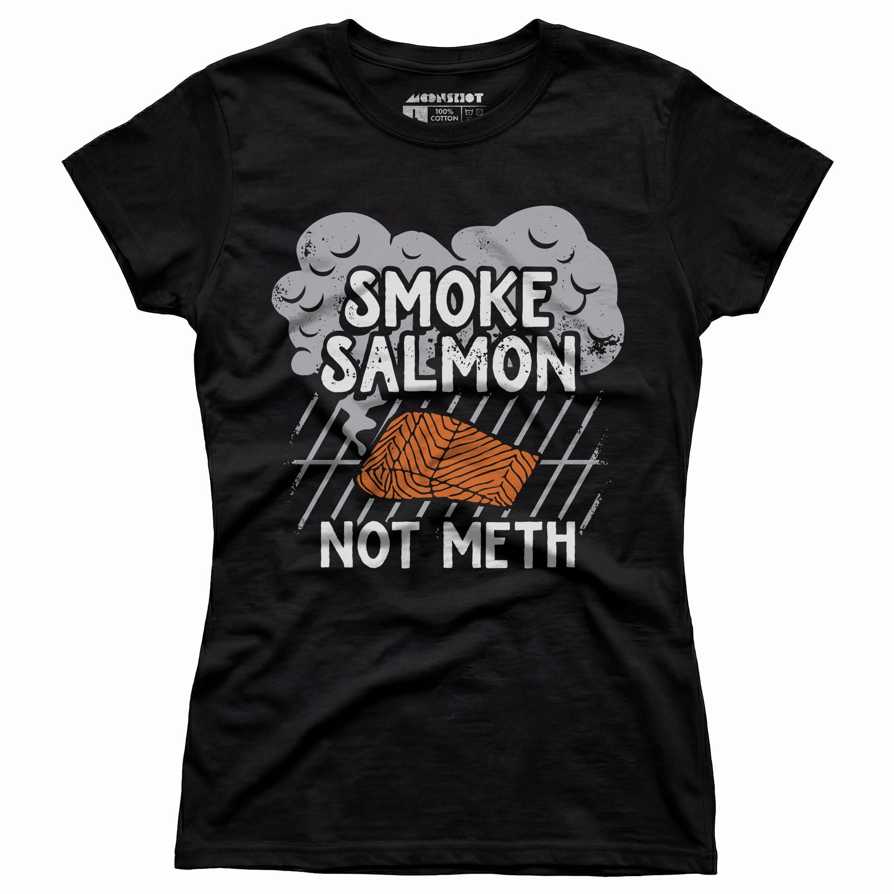 Smoke Salmon Not Meth - Women's T-Shirt