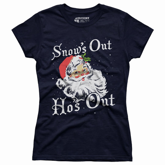 Snow's Out Ho's Out - Women's T-Shirt