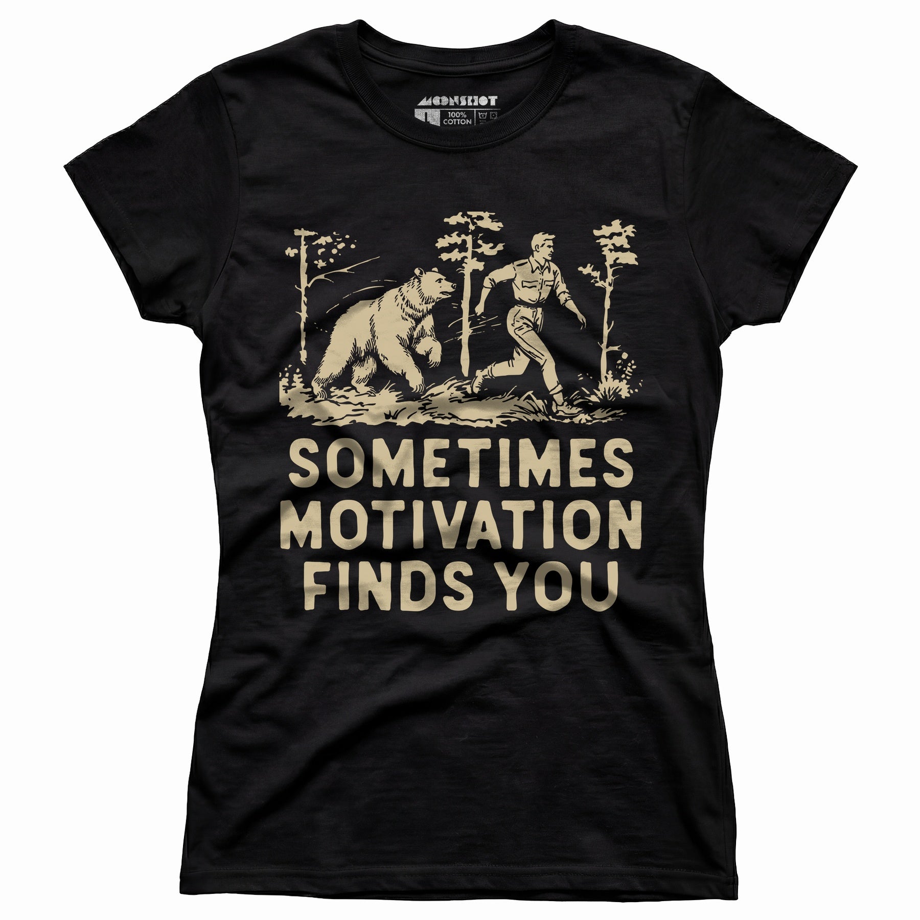 Sometimes Motivation Finds You - Women's T-Shirt