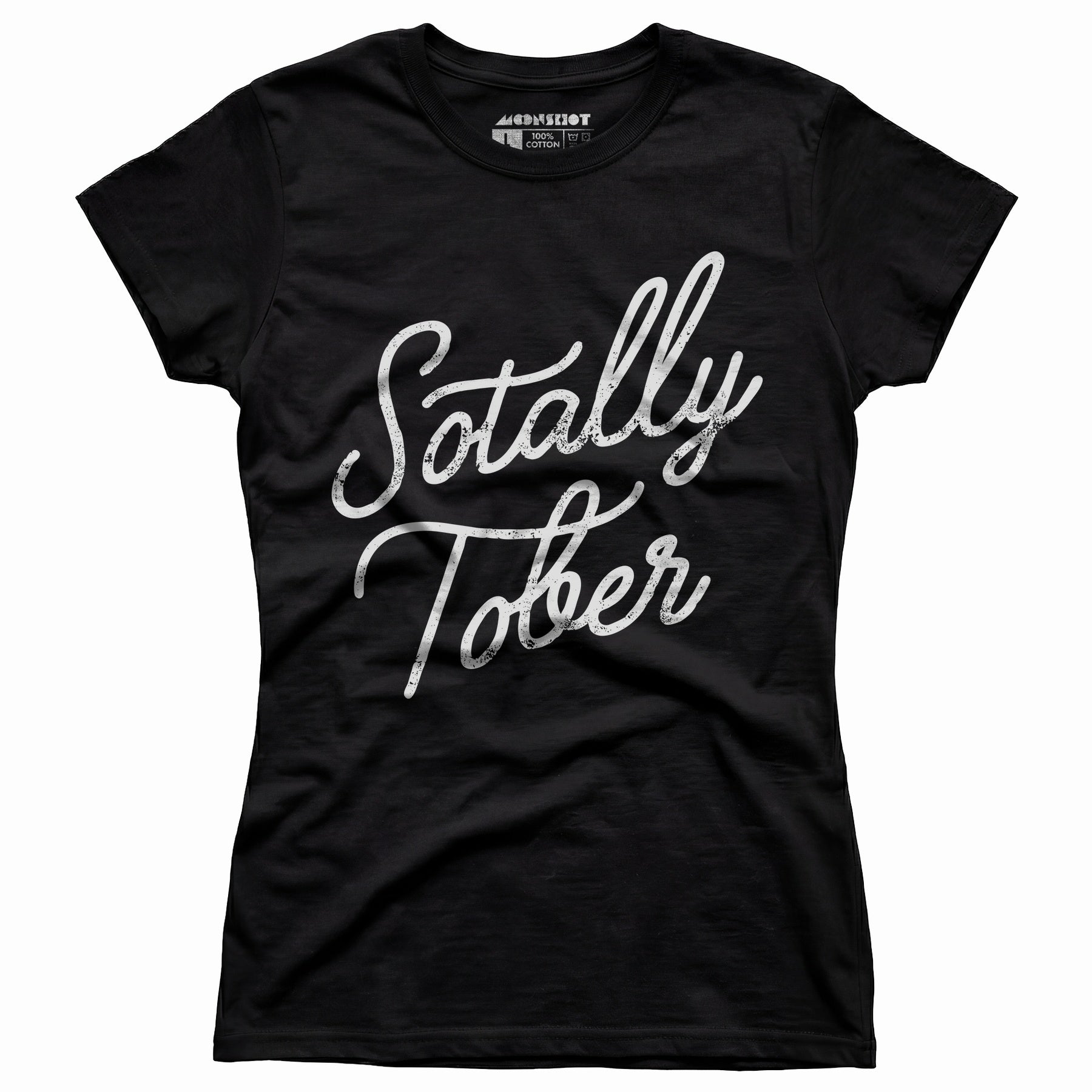 Sotally Tober - Women's T-Shirt