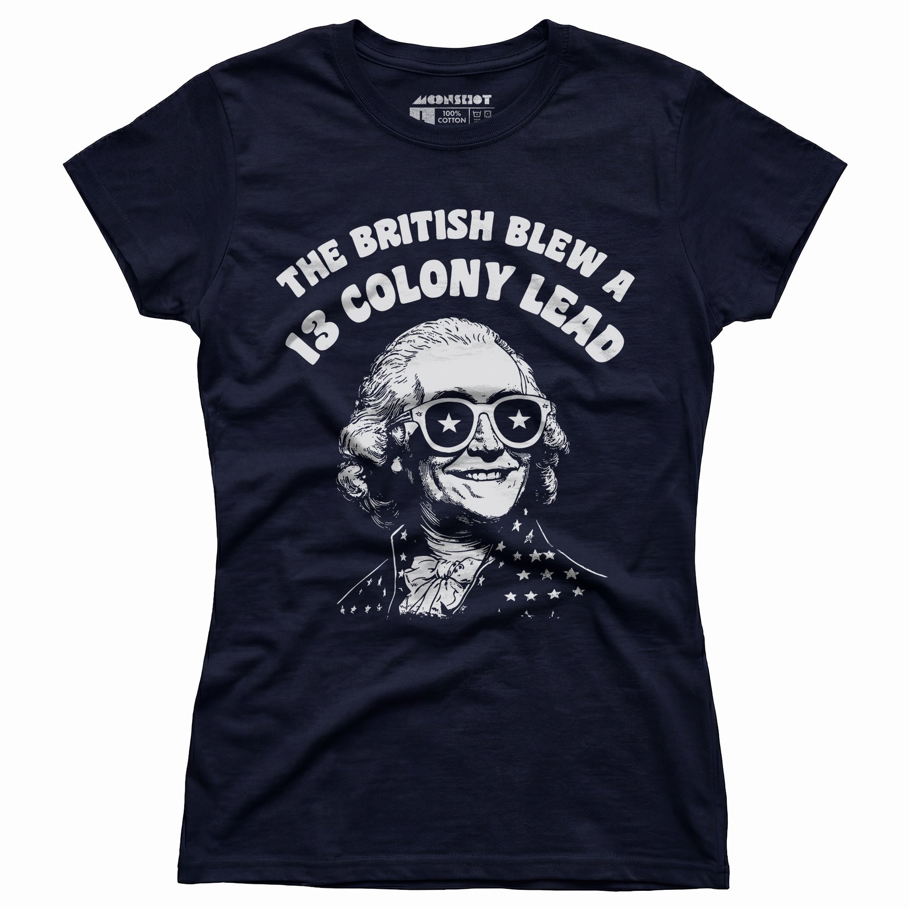 The British Blew a 13 Colony Lead - Women's T-Shirt