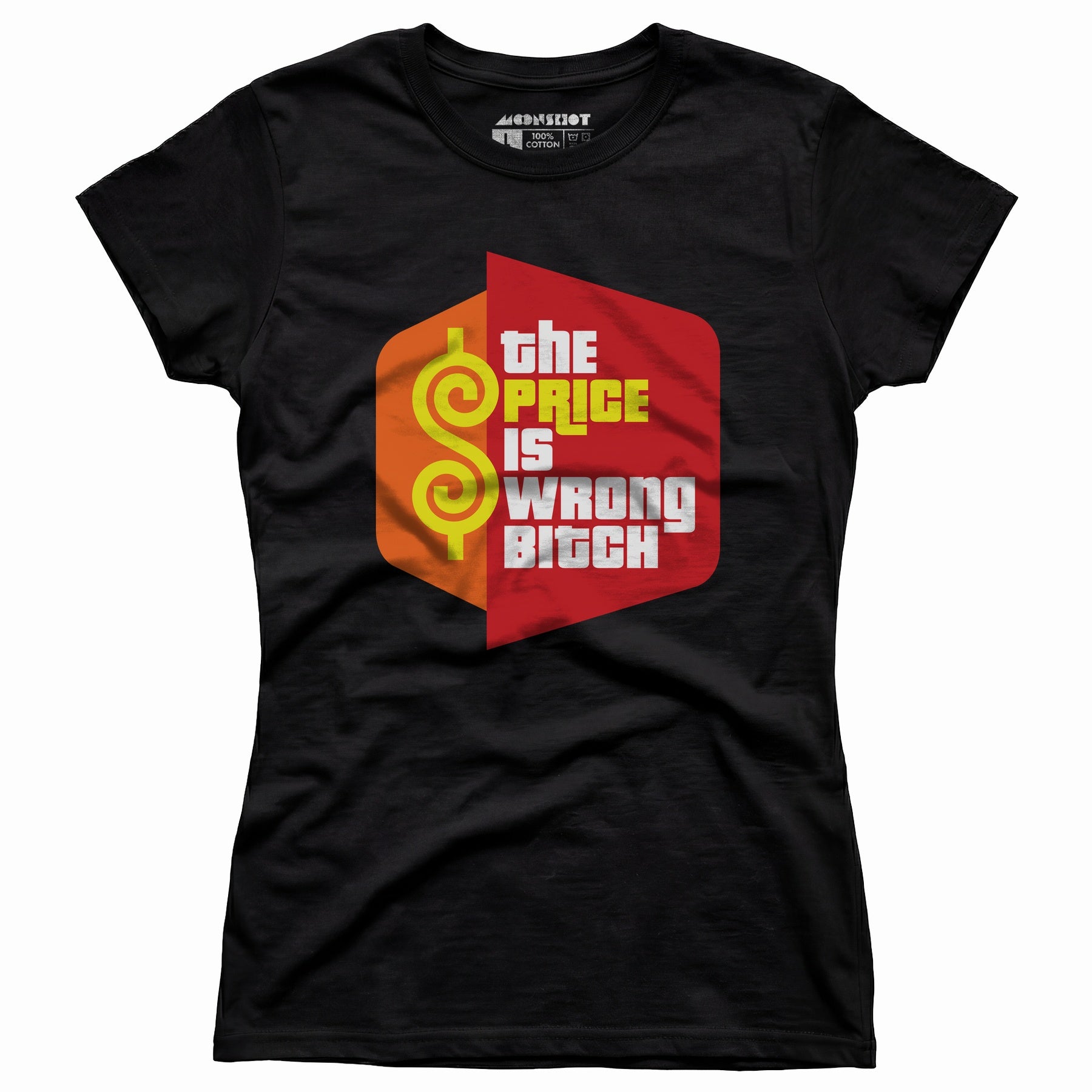 The Price is Wrong Bitch - Women's T-Shirt