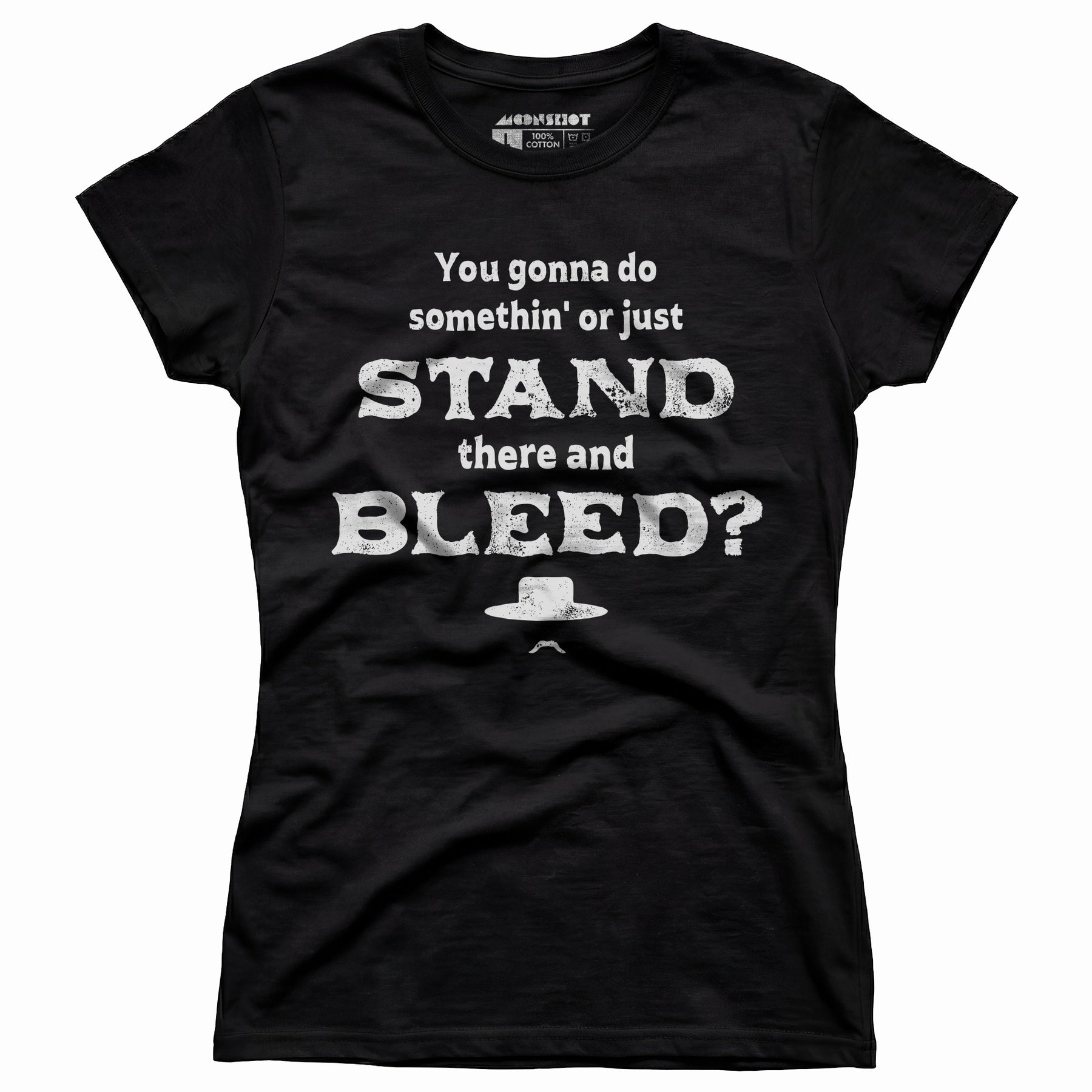 Tombstone Stand There and Bleed - Women's T-Shirt