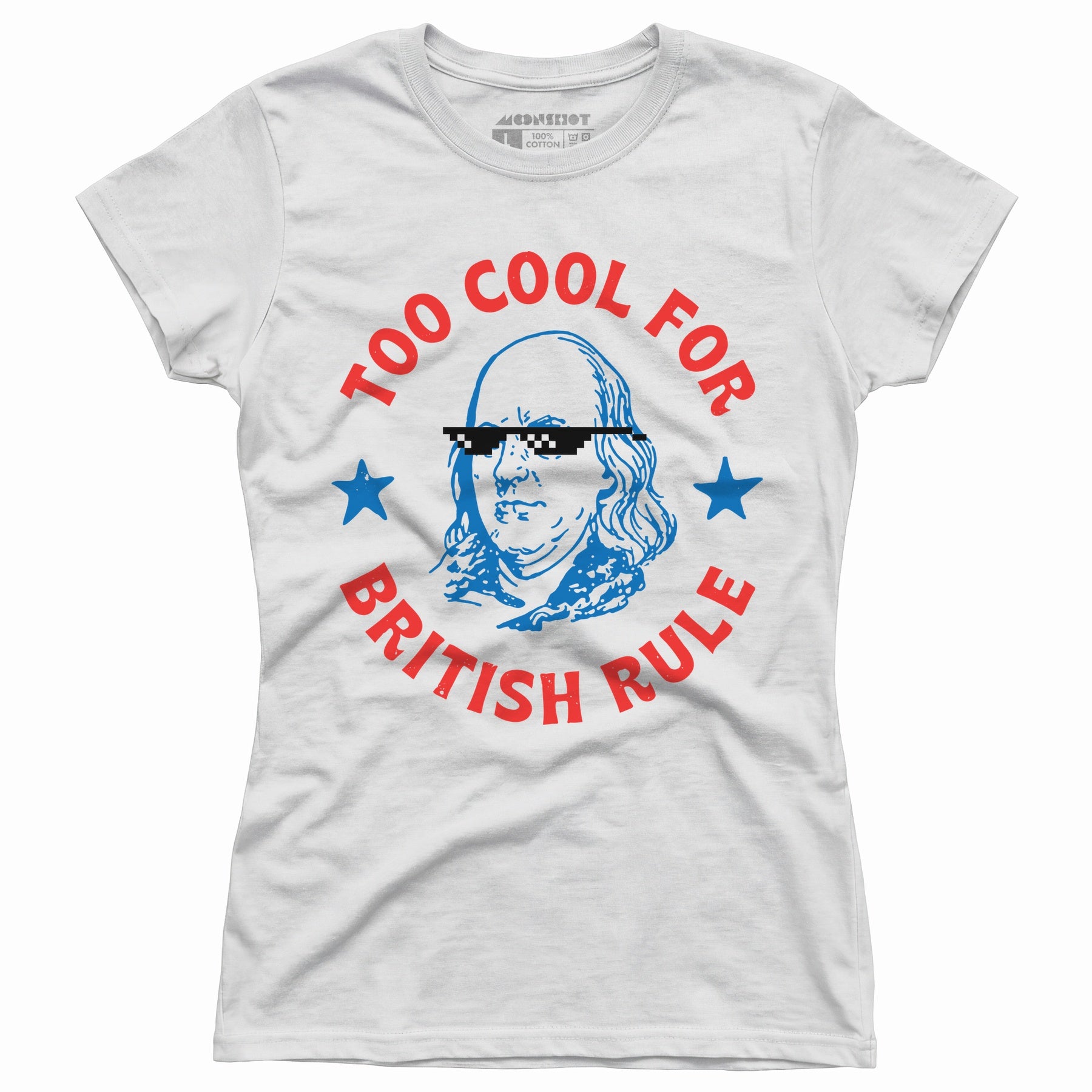 Too Cool For British Rule - Women's T-Shirt