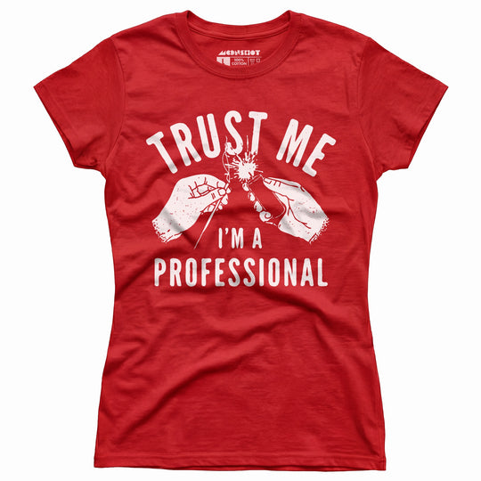 Trust Me I'm a Professional - Women's T-Shirt