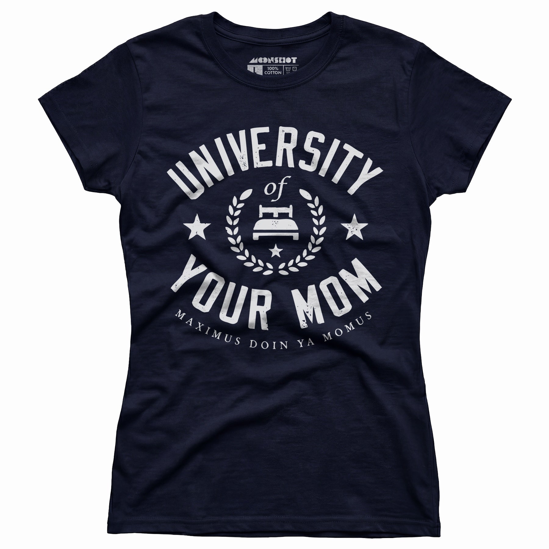 University of Your Mom - Women's T-Shirt