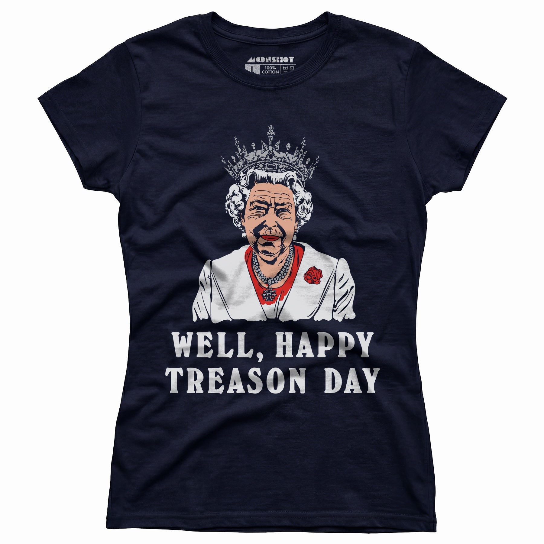 Well, Happy Treason Day - Women's T-Shirt