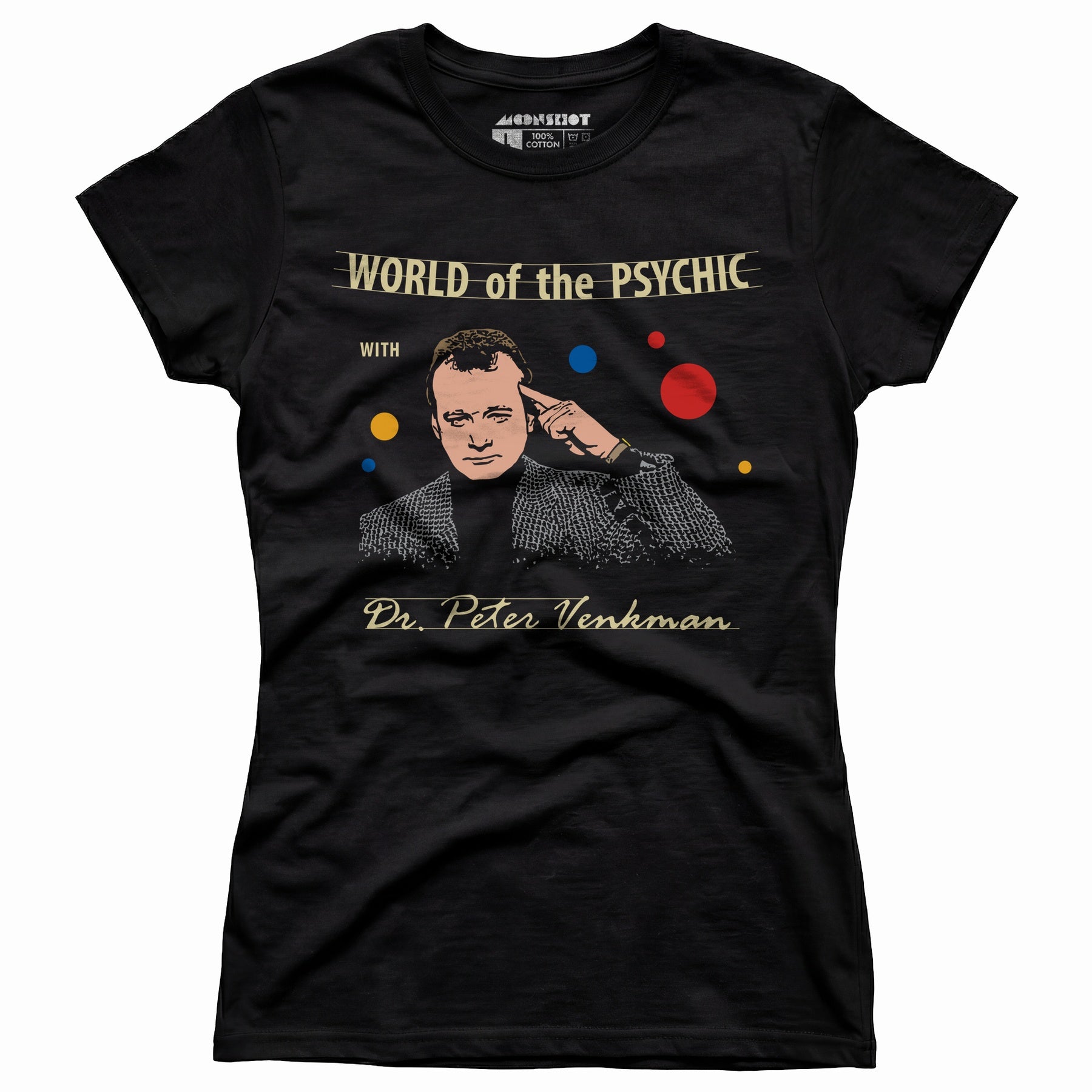 World of the Psychic with Dr. Peter Venkman - Women's T-Shirt
