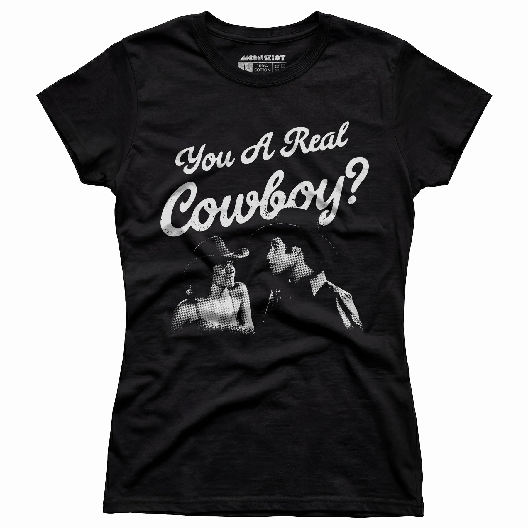 You a Real Cowboy? - Women's T-Shirt
