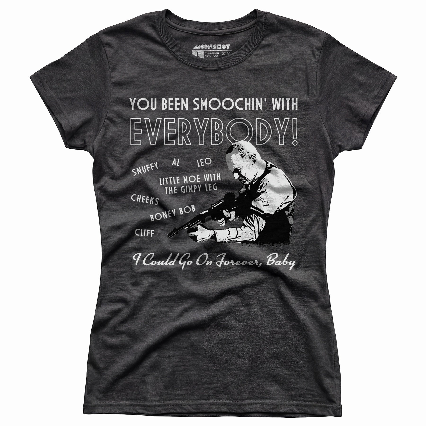 You Been Smoochin' With Everybody - Women's T-Shirt