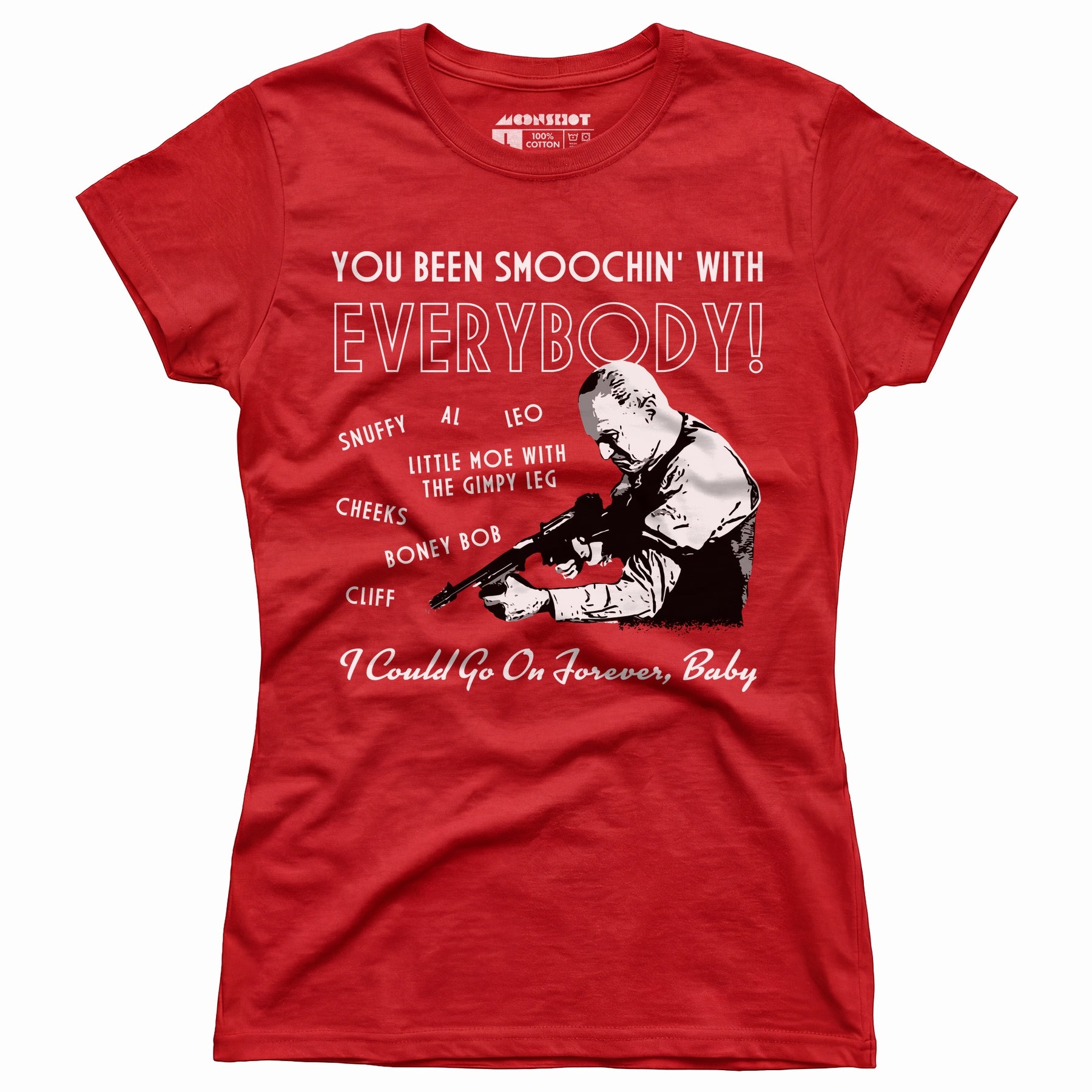 You Been Smoochin' With Everybody - Women's T-Shirt