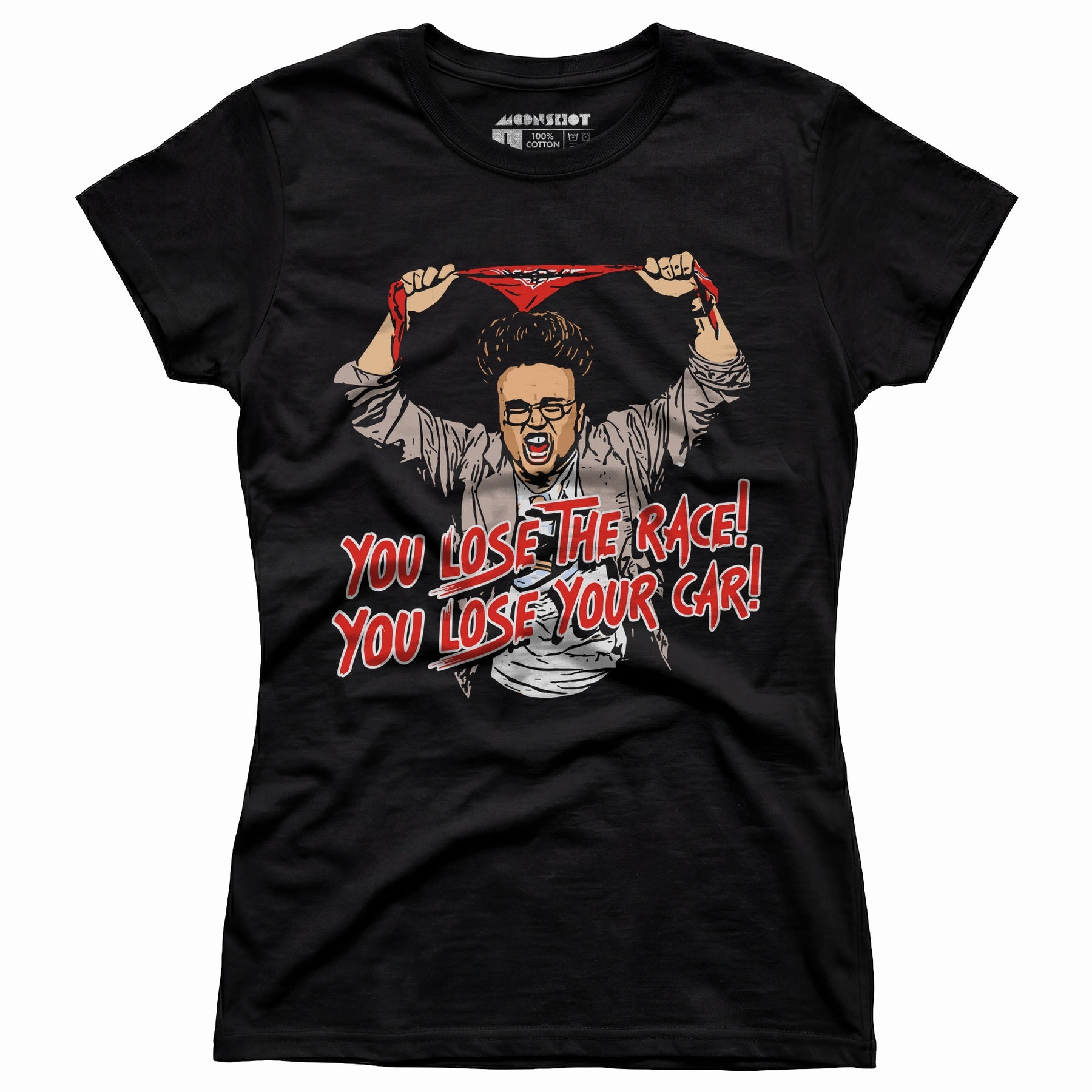 You Lose The Race You Lose Your Car - Women's T-Shirt