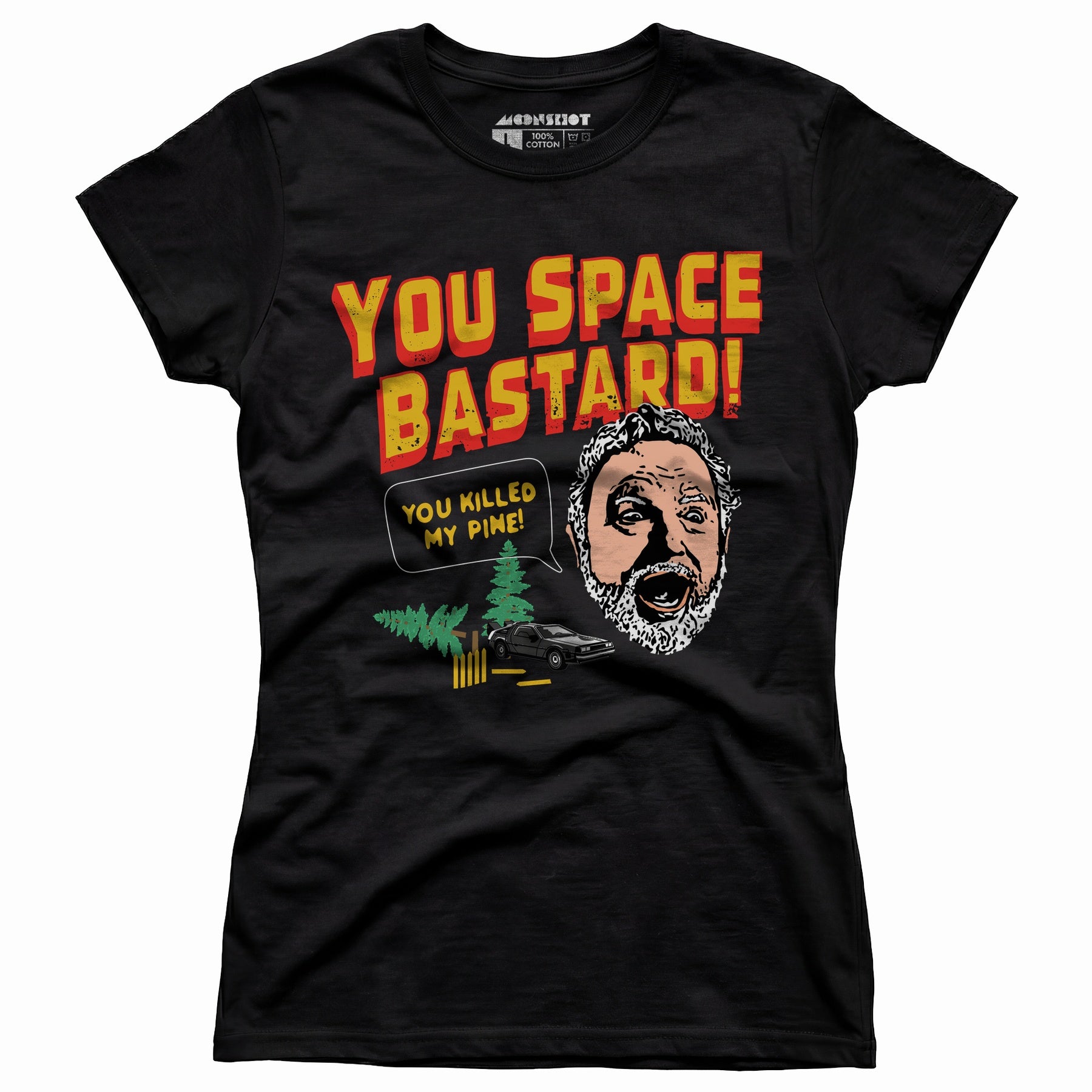 You Space Bastard! You Killed My Pine! - Women's T-Shirt