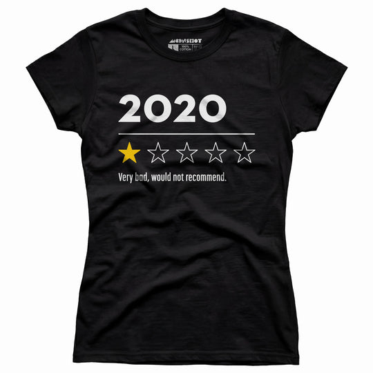 2020 Very Bad Would Not Recommend - Women's T-Shirt