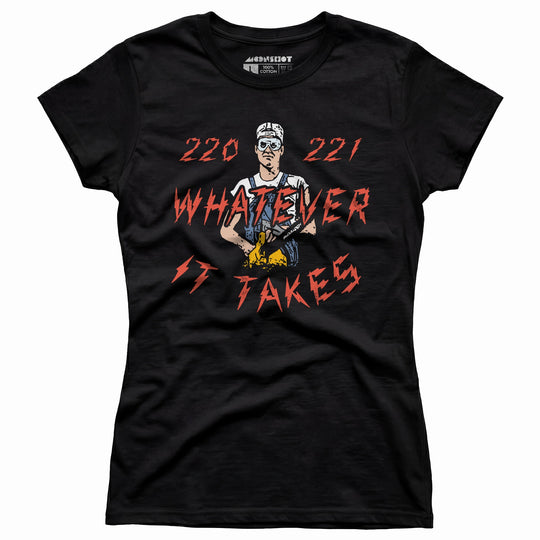 220 221 Whatever it Takes - Women's T-Shirt