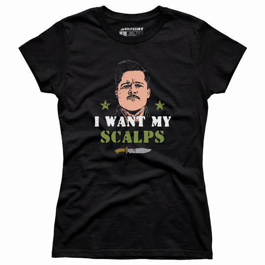 Aldo Raine - I Want My Scalps - Women's T-Shirt