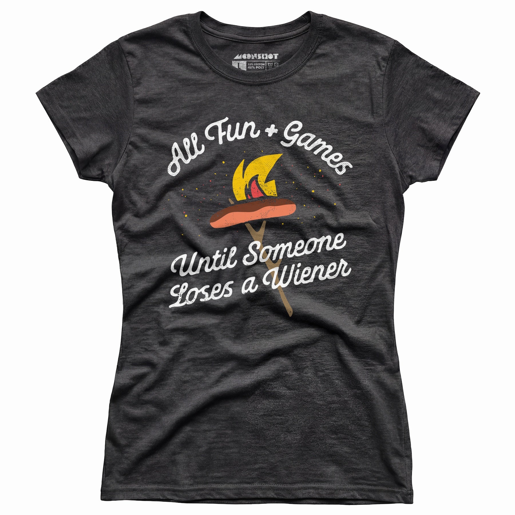 All Fun & Games Until Someone Loses a Wiener - Women's T-Shirt