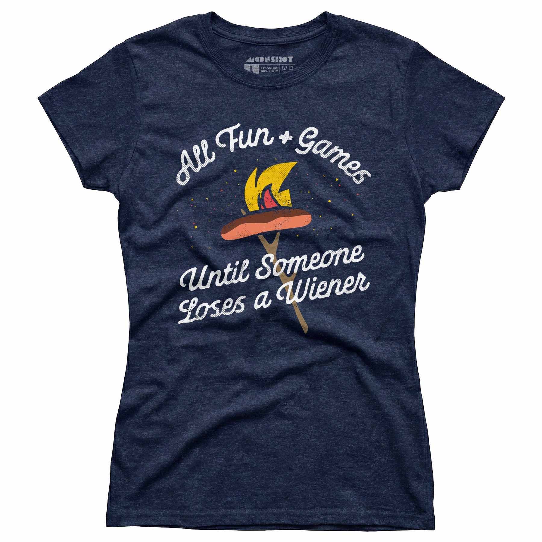 All Fun & Games Until Someone Loses a Wiener - Women's T-Shirt
