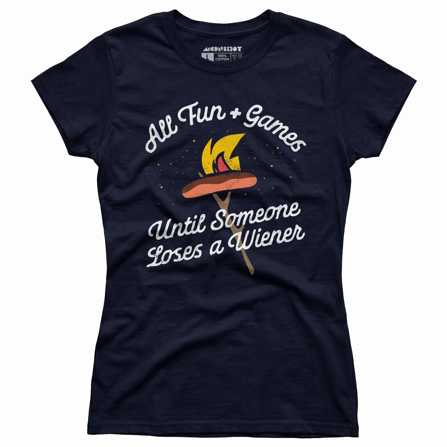 All Fun & Games Until Someone Loses a Wiener - Women's T-Shirt