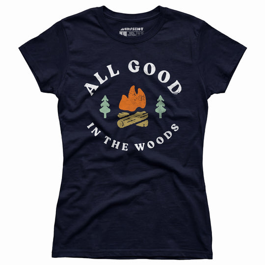 All Good in The Woods - Women's T-Shirt