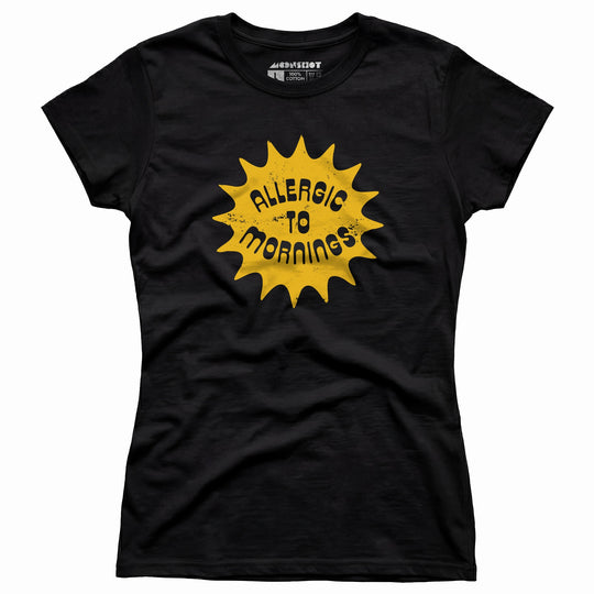 Allergic to Mornings - Women's T-Shirt