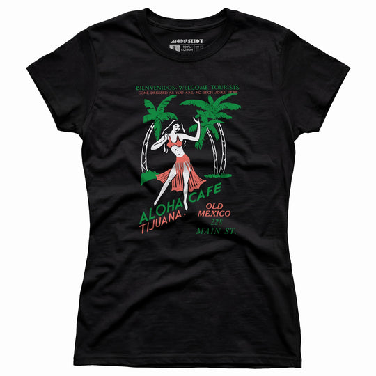 Aloha Cafe - Tijuana, Mexico - Vintage Tiki Bar - Women's T-Shirt