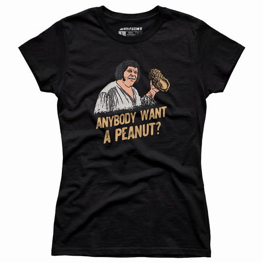 Anybody Want a Peanut? - Women's T-Shirt