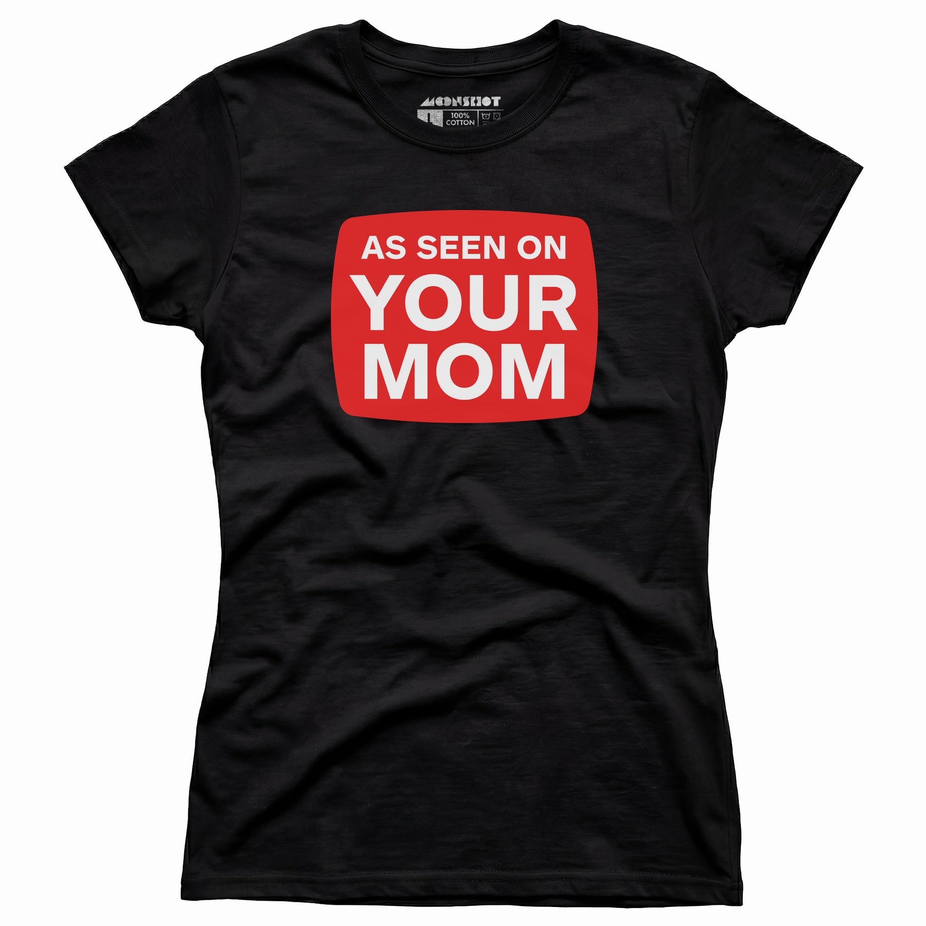 As Seen On Your Mom - Women's T-Shirt