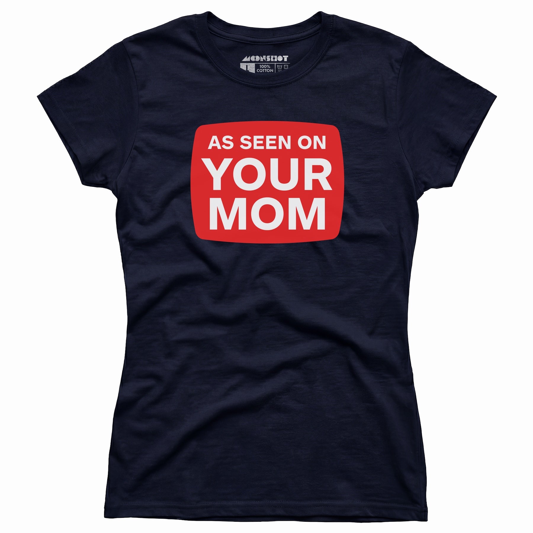 As Seen On Your Mom - Women's T-Shirt