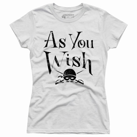 As You Wish - Women's T-Shirt