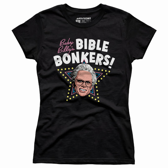 Baby Billy's Bible Bonkers - Women's T-Shirt