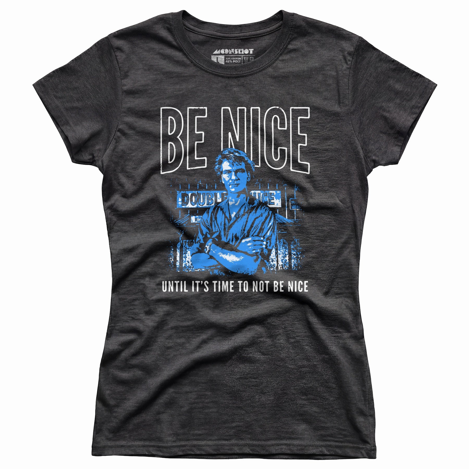 Be Nice Until It's Time to Not Be Nice - Women's T-Shirt