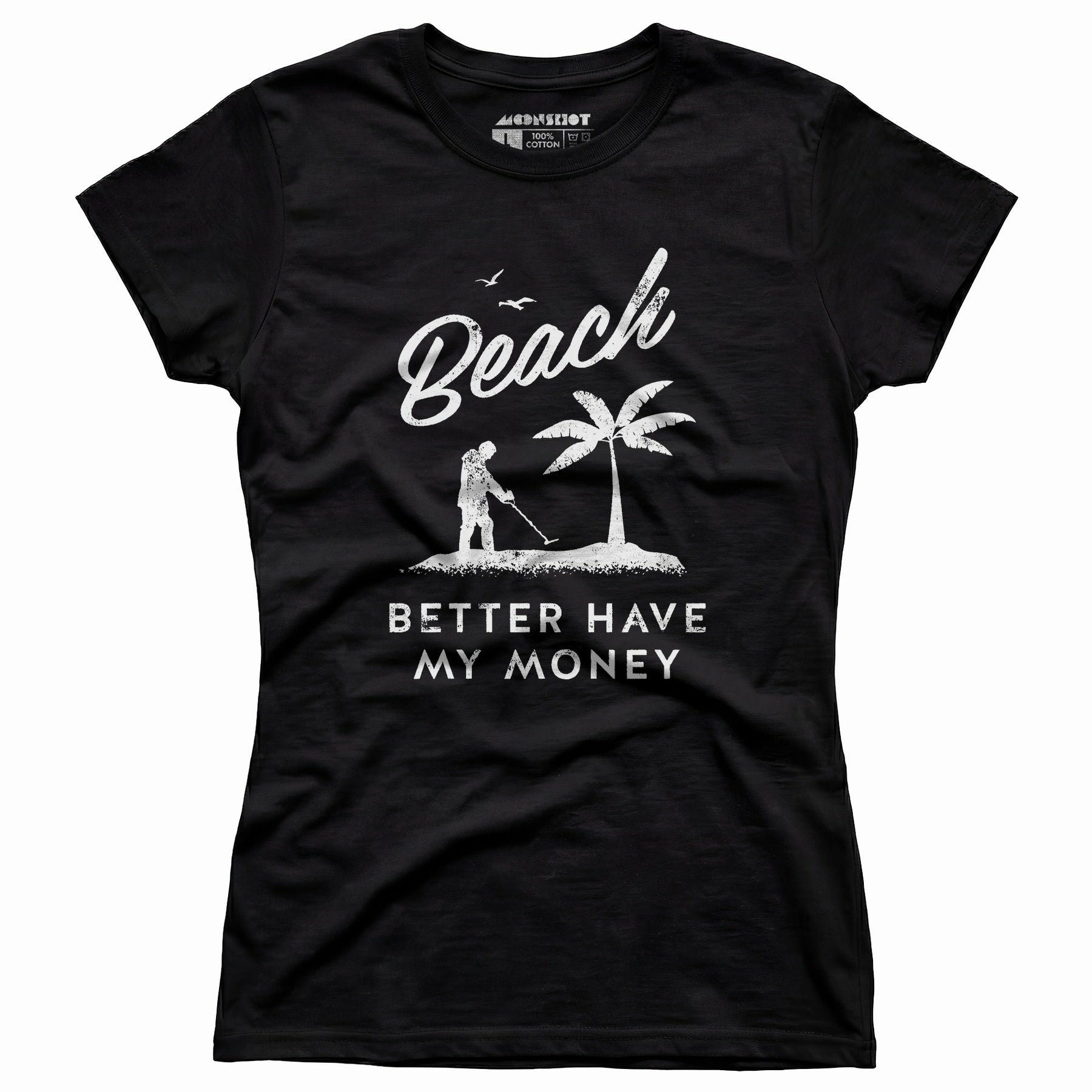 Beach Better Have My Money - Women's T-Shirt