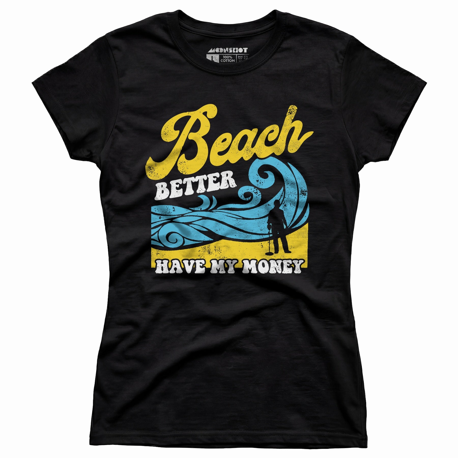 Beach Better Have My Money v2 - Women's T-Shirt