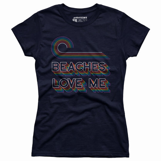 Beaches Love Me - Women's T-Shirt