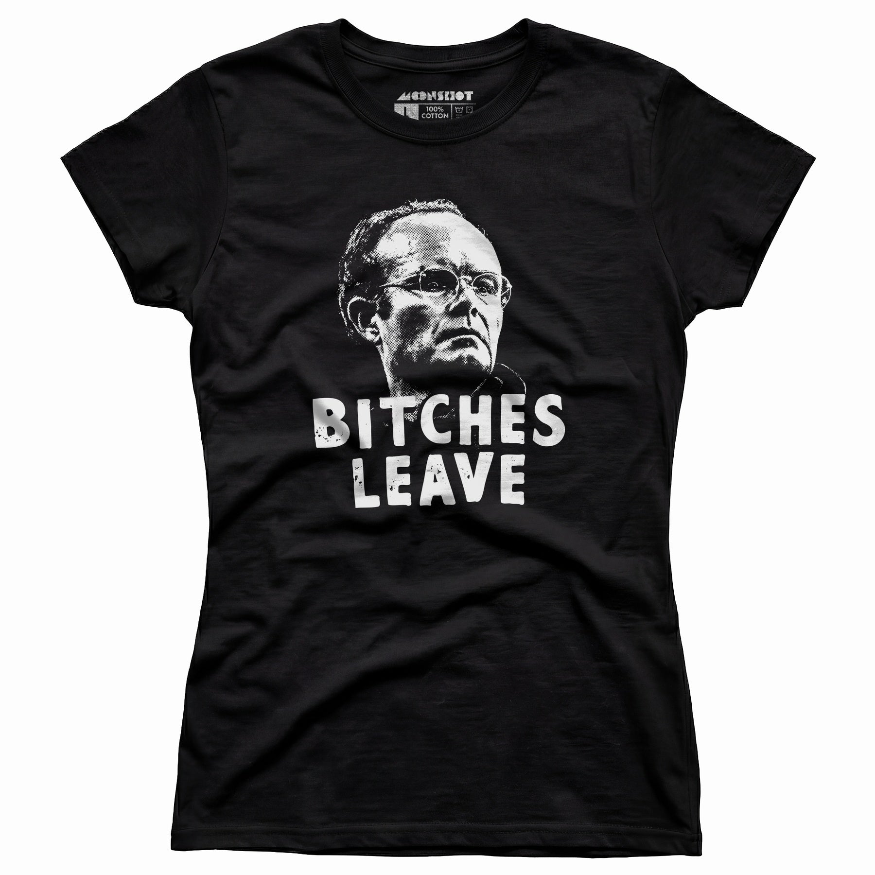 Bitches Leave - Women's T-Shirt