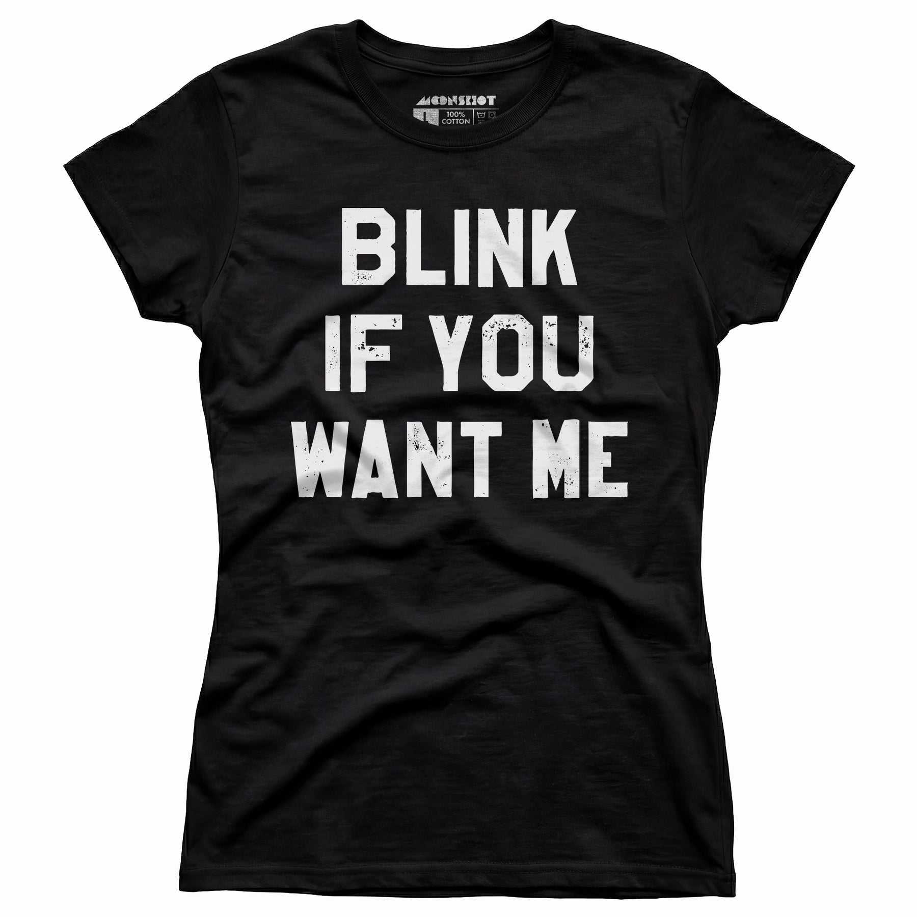 Blink If You Want Me - Women's T-Shirt