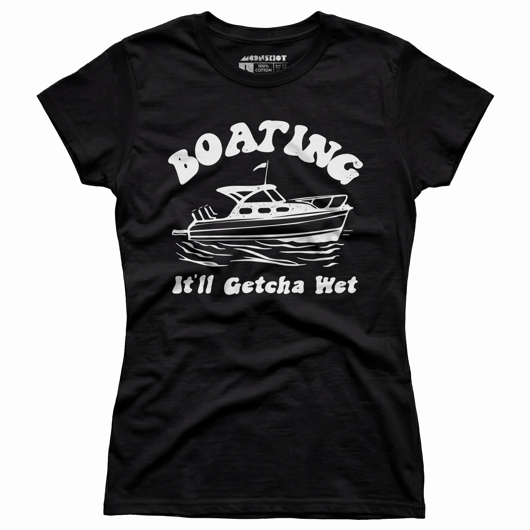 Boating It'll Getcha Wet - Women's T-Shirt