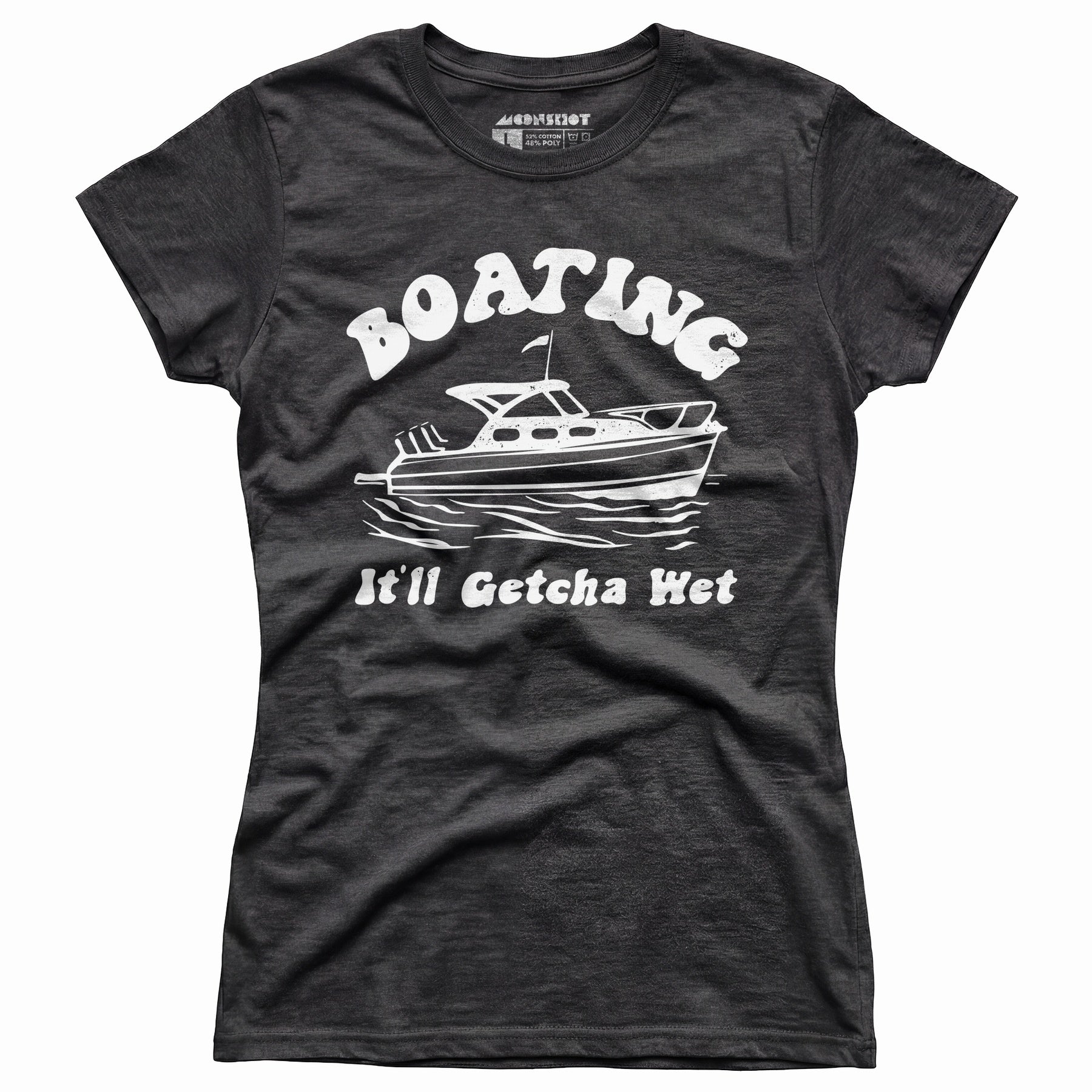 Boating It'll Getcha Wet - Women's T-Shirt