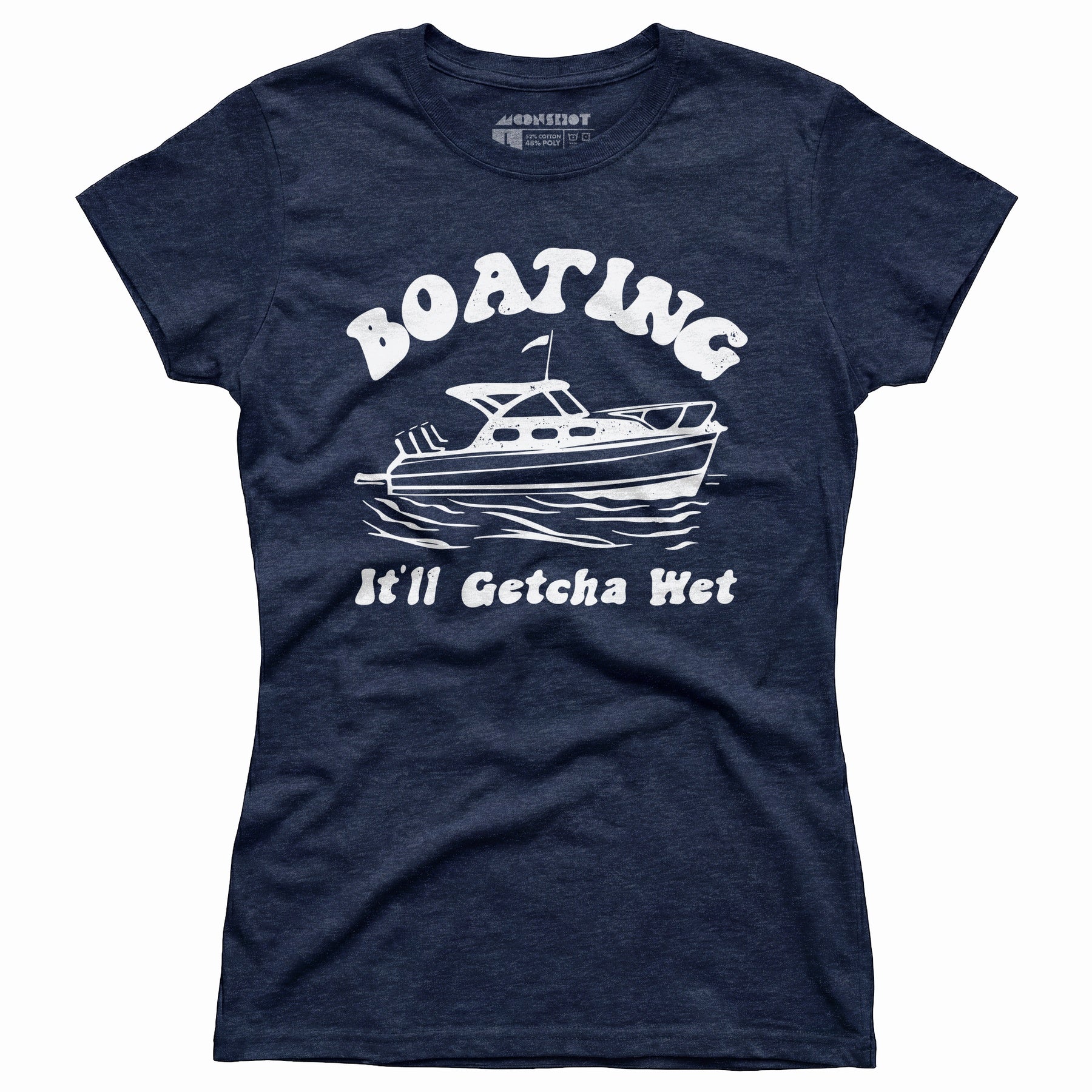 Boating It'll Getcha Wet - Women's T-Shirt