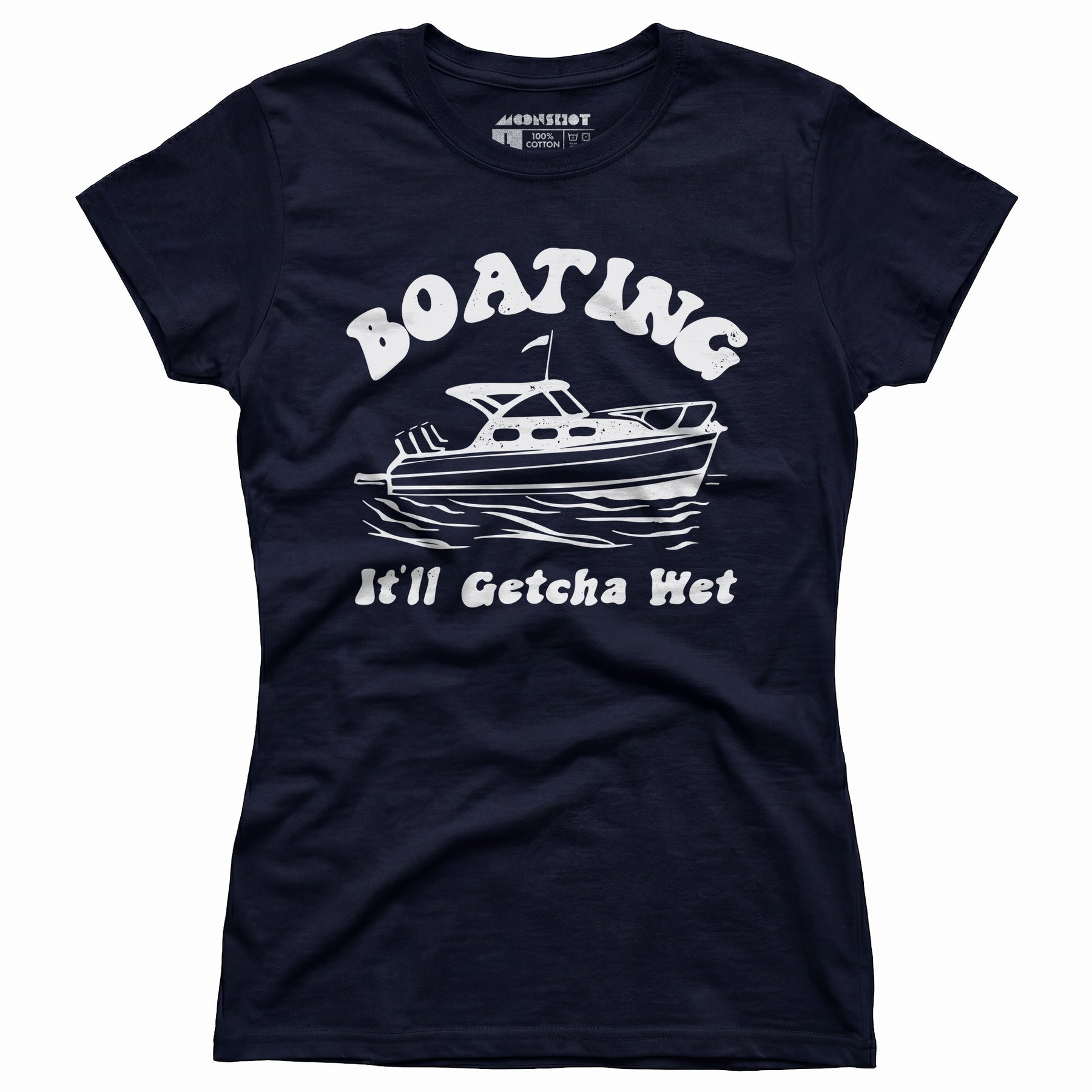 Boating It'll Getcha Wet - Women's T-Shirt