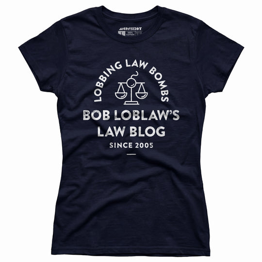 Bob Loblaw's Law Blog - Women's T-Shirt