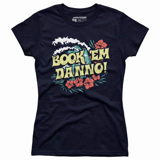 Book 'em Danno! - Women's T-Shirt