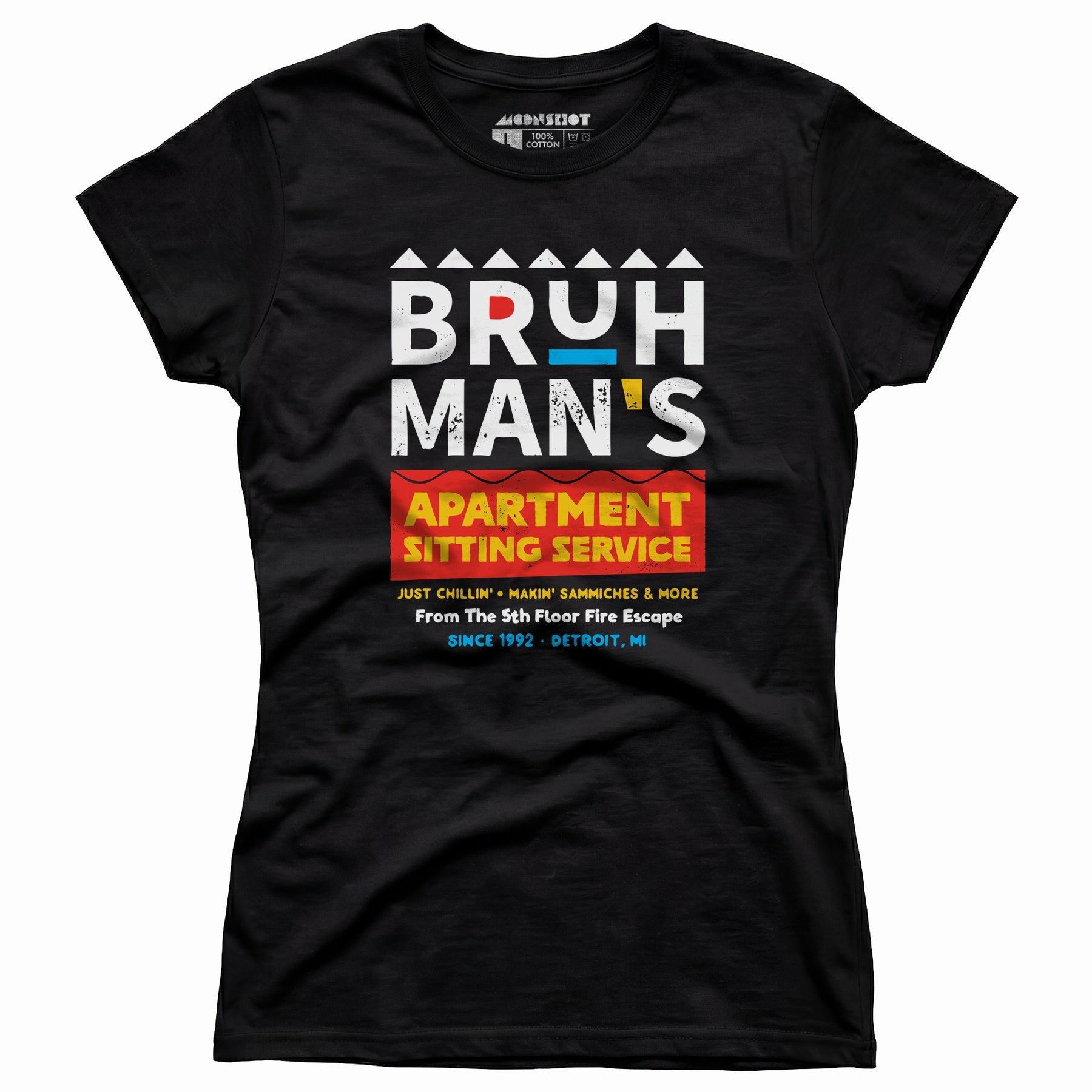 Bruh Man's Apartment Sitting Service - Women's T-Shirt