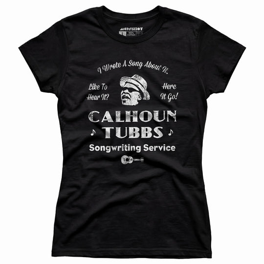 Calhoun Tubbs - I Wrote a Song About It - Women's T-Shirt