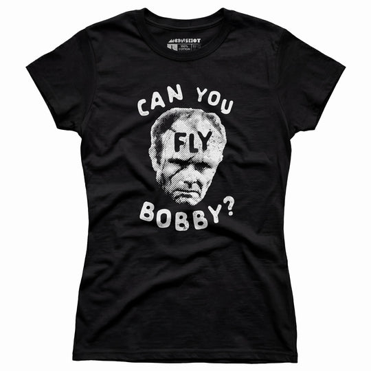 Can You Fly Bobby - Robocop - Women's T-Shirt